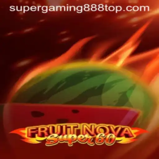 Exploring the Exciting World of FruitNovaSuper60 with SuperGaming888